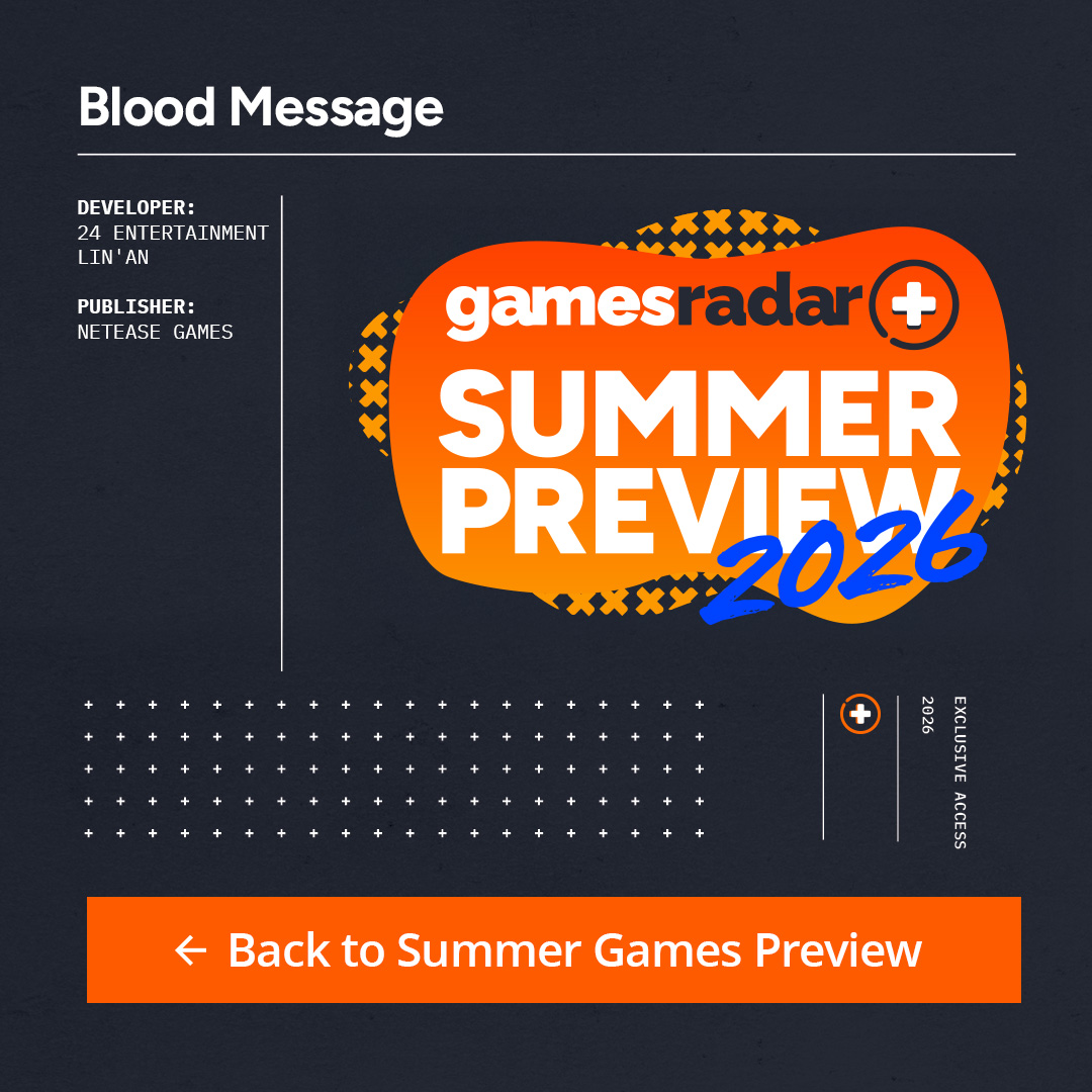 The GamesRadar+ Summer Preview 2026 info box for Blood Message, listing the developer and publisher as 24 Entertainment and NetEase Games respectively