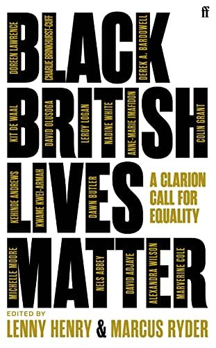 Black British Lives Matter: A Clarion Call for Equality by Lenny Henry and Marcus Ryder