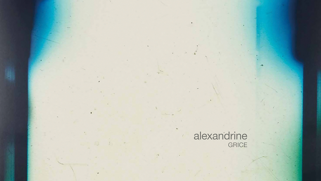 Grice: Alexandrine | Louder