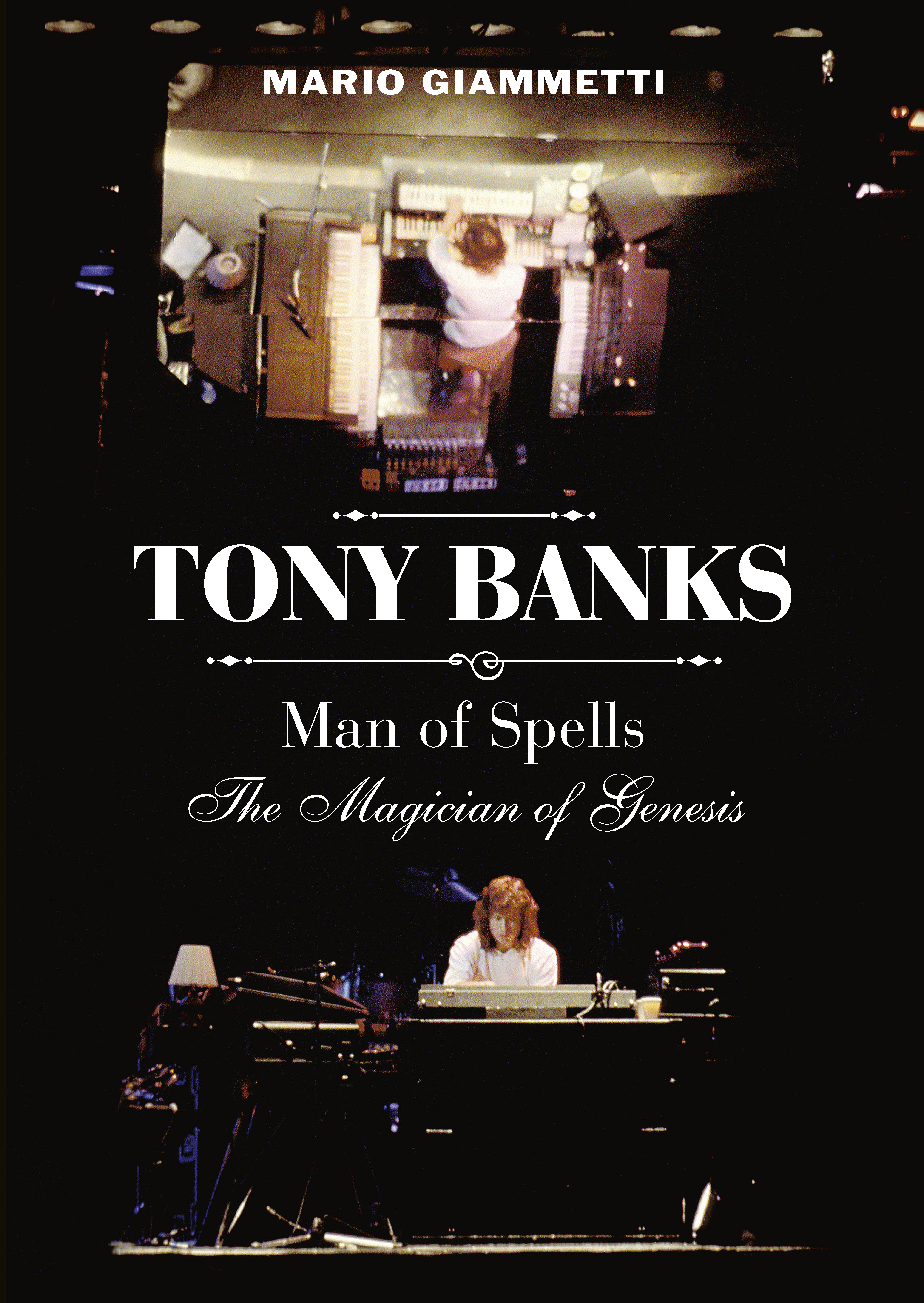 Tony Banks: Man of Spells &amp;ndash; The Magician of Genesis book cover
