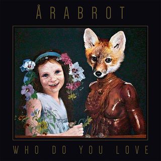 Arabrot – Who Do You Love album cover