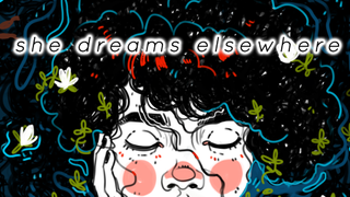 She dreams elsewhere