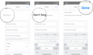 Adding Notes to a Task in Reminders: Tap Notes, type in your notes, and then tap done.