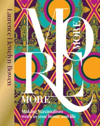 More More More: Making Maximalism Work in Your Home and Life by Laurence Llewelyn-Bowen | £12, Amazon