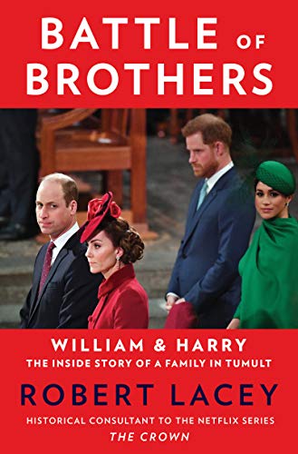 Battle of Brothers: William and Harry – the Inside Story of a Family in Tumult
