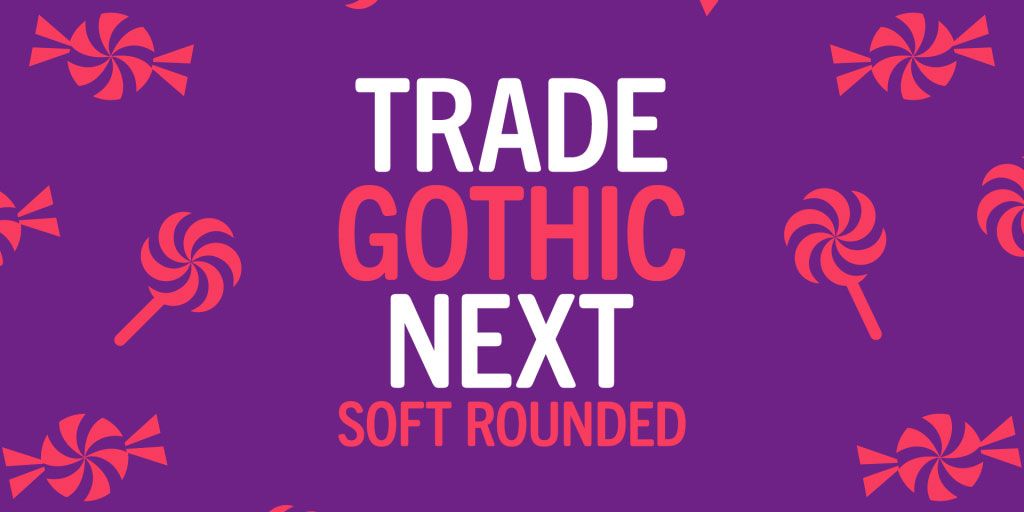 Trade Gothic Next is a perfectly clear font for headlines