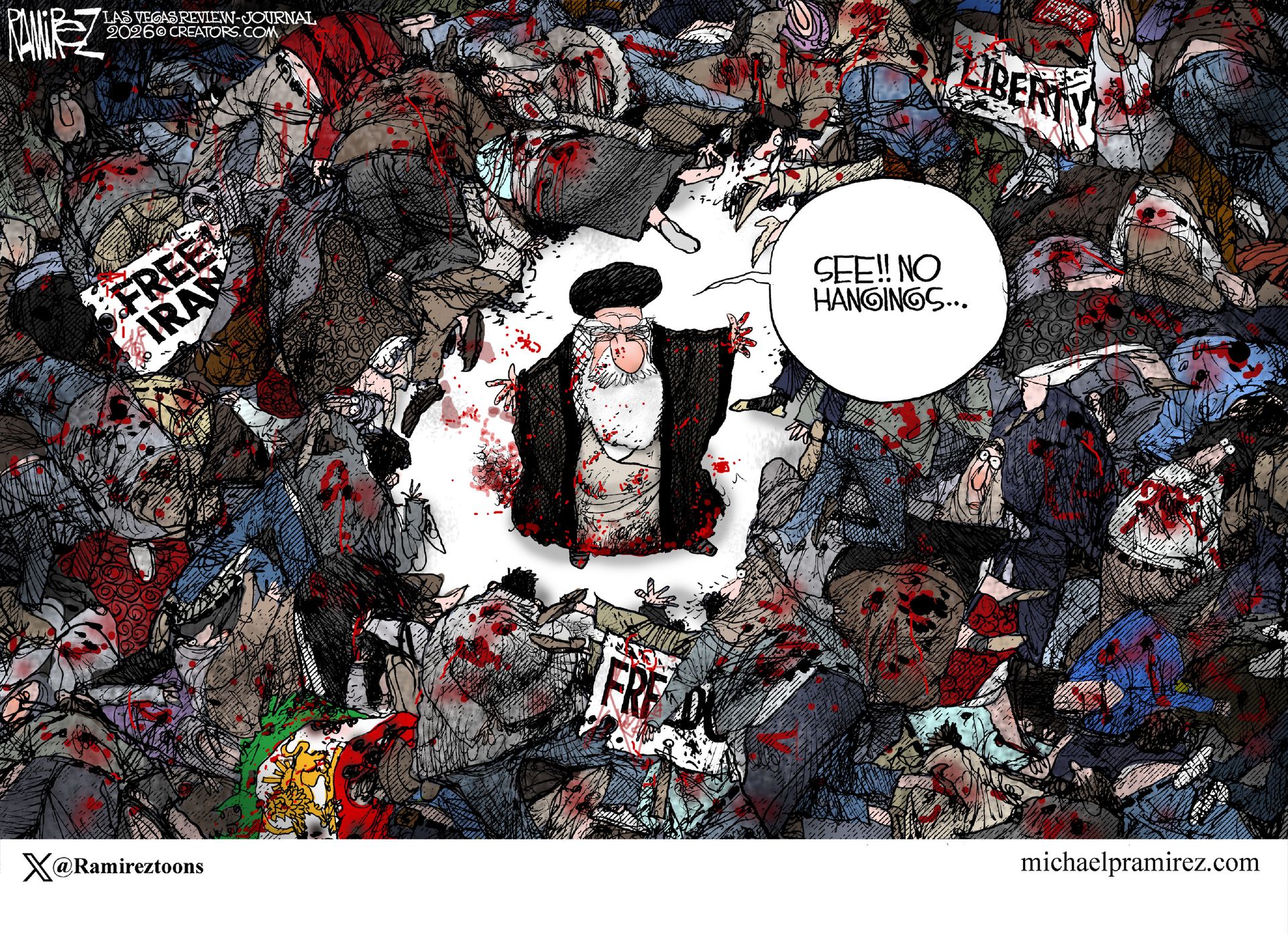 
                                A bloodied Iranian Ayatollah stands in the middle of hundreds of dead protestors. He says, “See!! No hangings…”
                            