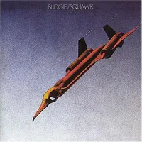 Budgie - Squawk