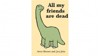 All My Friends Are Dead