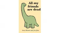 All My Friends Are Dead