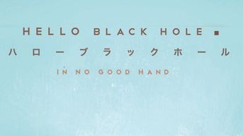 Cover art for Hello Black Hole - In No Good Hand album