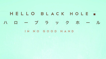 Cover art for Hello Black Hole - In No Good Hand album