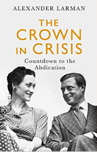 The Crown in Crisis by Alexander Larman 
£20