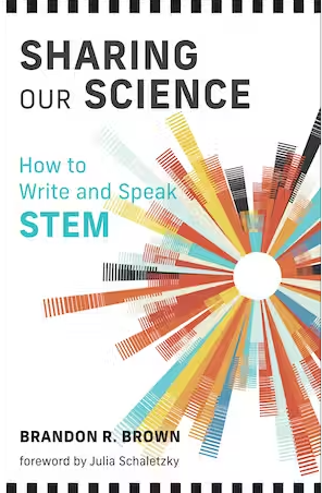 The cover of Sharing Our Science: How to Write and Speak STEM consisting of the title and a swirl of colors.