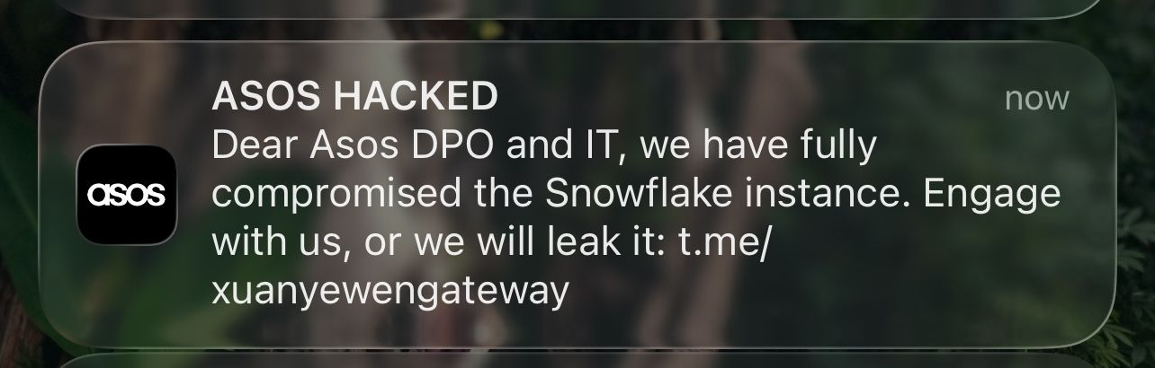 A notification distributed by the ASOS app with a message stating that the company's Snowflake instance has been hacked.