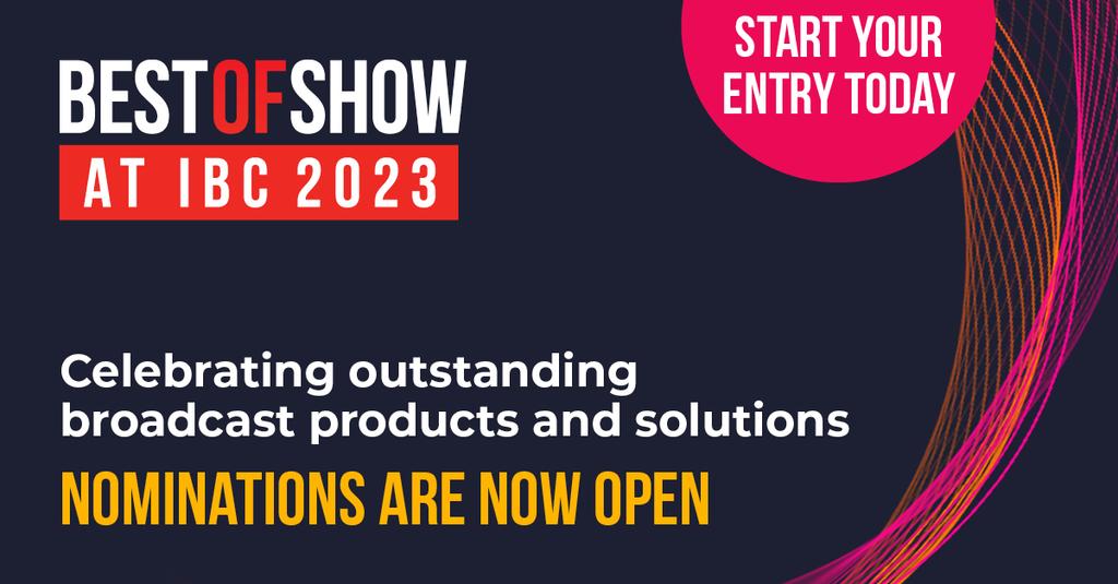 Nominations Now Being Accepted for Best of Show Awards at 2023 IBC Show ...