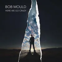 Bob Mould - Here We Go Crazy (BMG) Bob Mould - Here We Go Crazy (BMG)