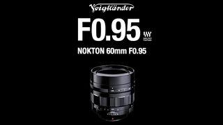 Another f/0.95 super fast lens announced: Voigtländer Nokton 60mm f/0.95 
