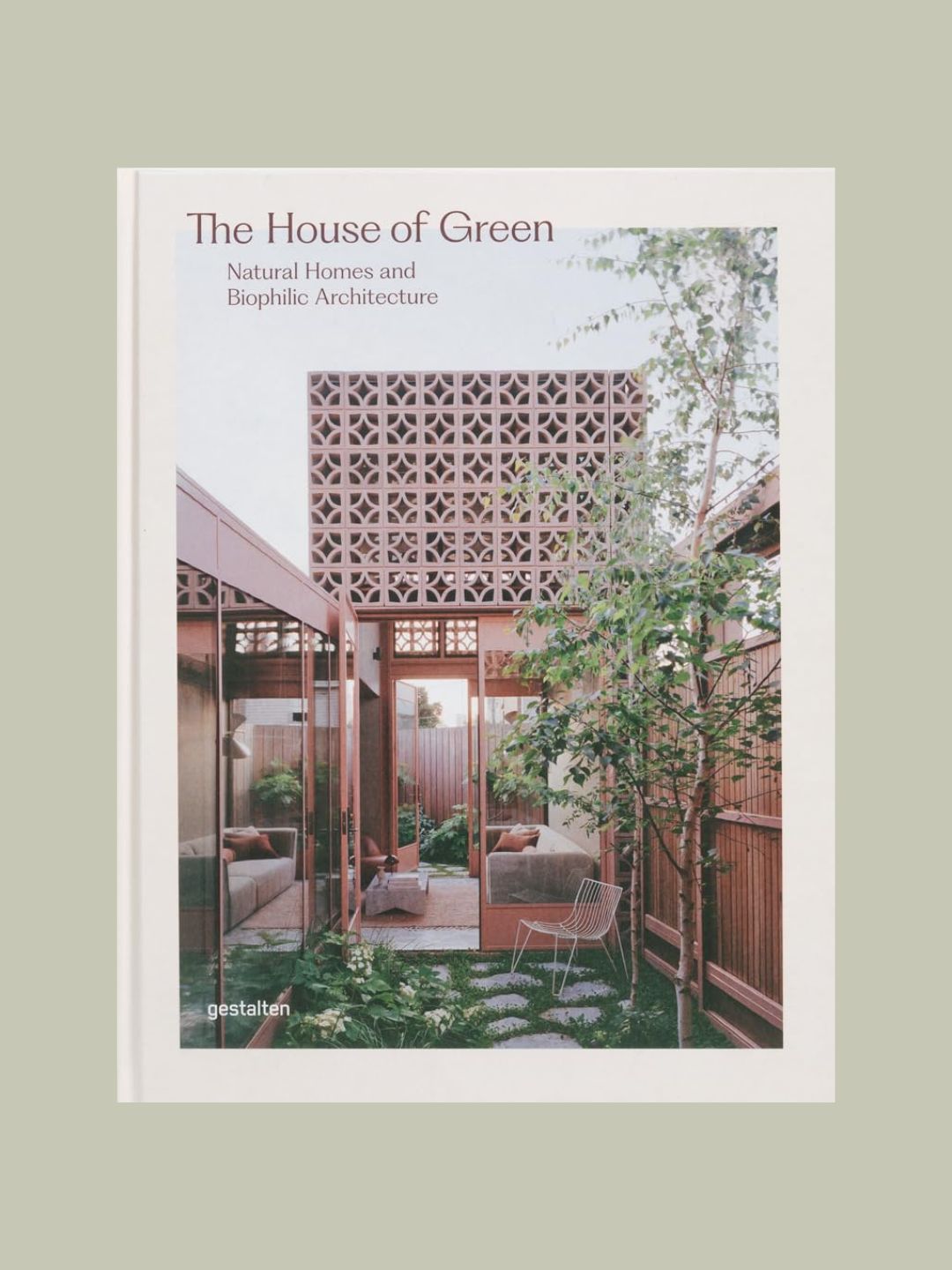 Gestalten, The House of Green: Natural Homes and Biophilic Architecture