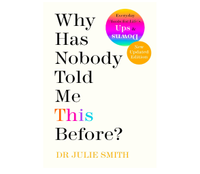 Why Has Nobody Told Me This Before? by Julie Smith: from £8 at Amazon