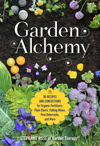 Garden Alchemy, by Stephanie Rose