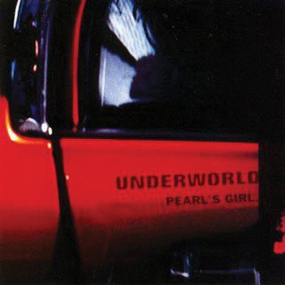 Underworld - Pearl's Girl