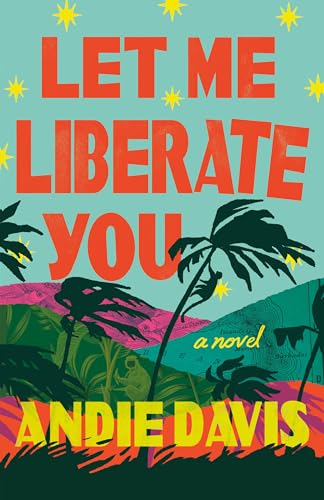 Let Me Liberate You: a Novel