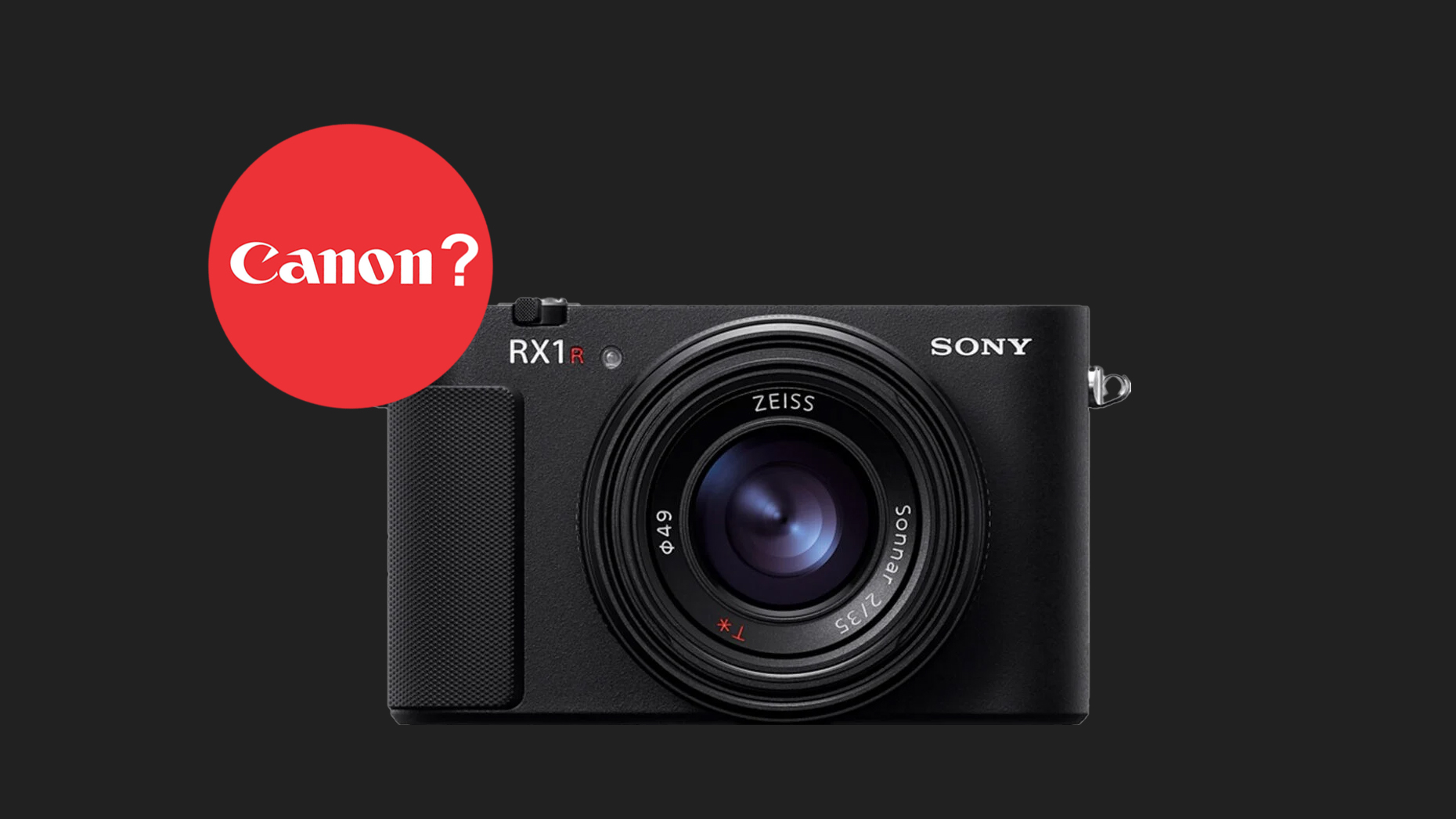 A Sony RX1R III camera with a large lens on a dark background, overlaid with a red circle containing the text &quot;Canon?&quot;