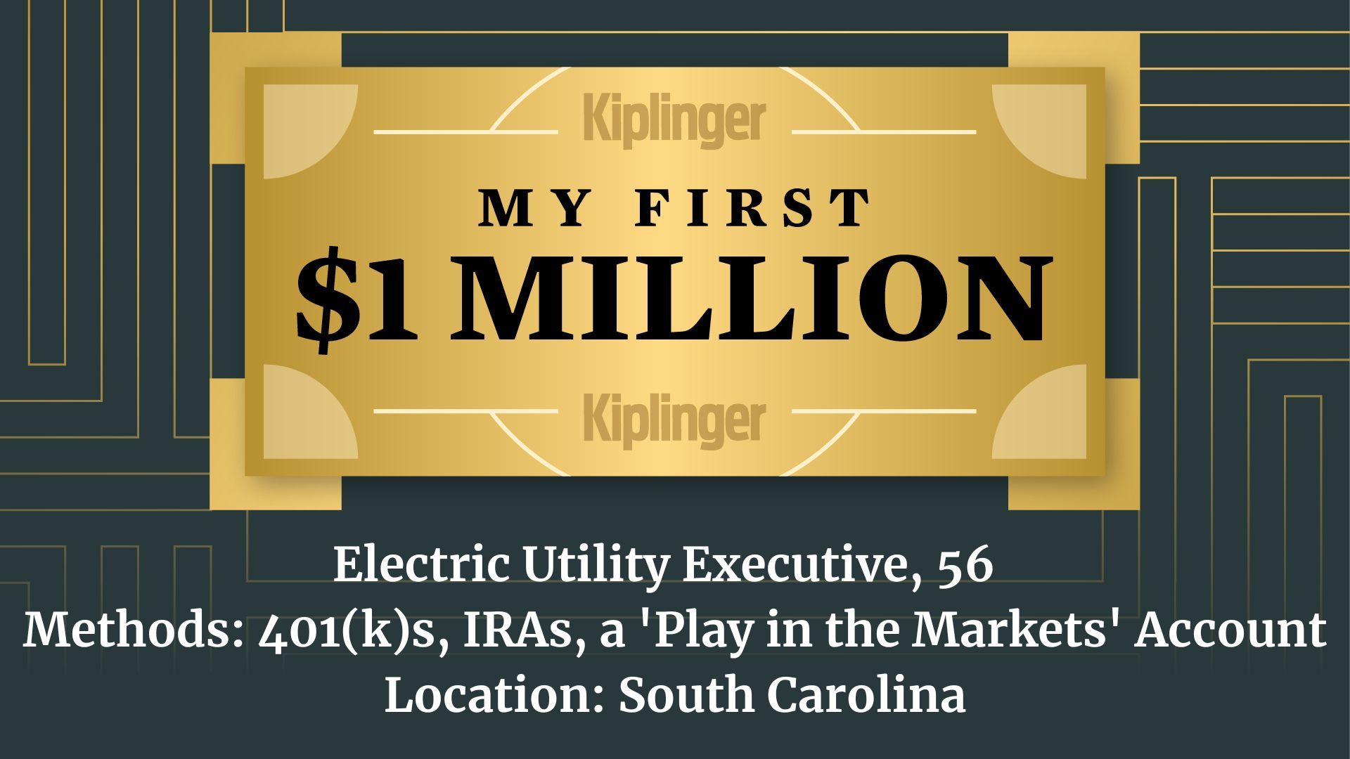 My First $1 Million: Electric Utility Executive, 56, South Carolina