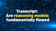 The transcript for the ITPro Podcast: flawed reasoning models
