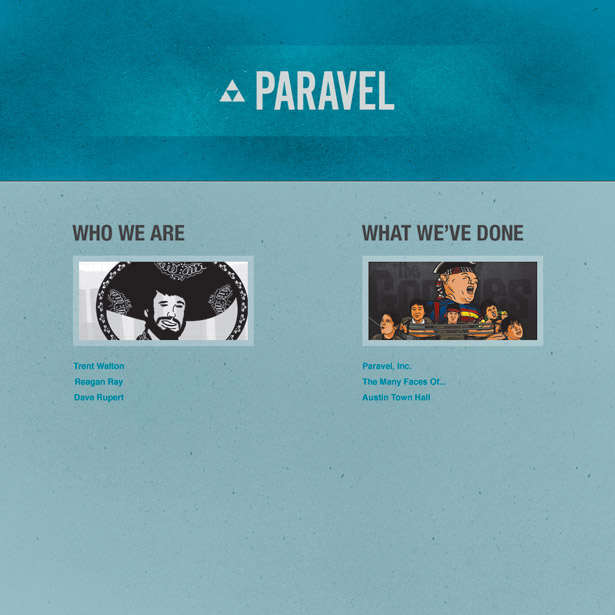 The Paravel website is a great example of how unusual textures can be used to liven up an otherwise boring block of colour – they're simple to implement with the right Photoshop, CSS and HTML techniques