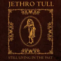 Jethro Tull – Still Living In The Past Jethro Tull – Still Living In The Past