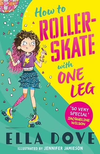 How to Roller-Skate With One Leg: a Funny, Uplifting Story About Friendship and Living Your Best Life