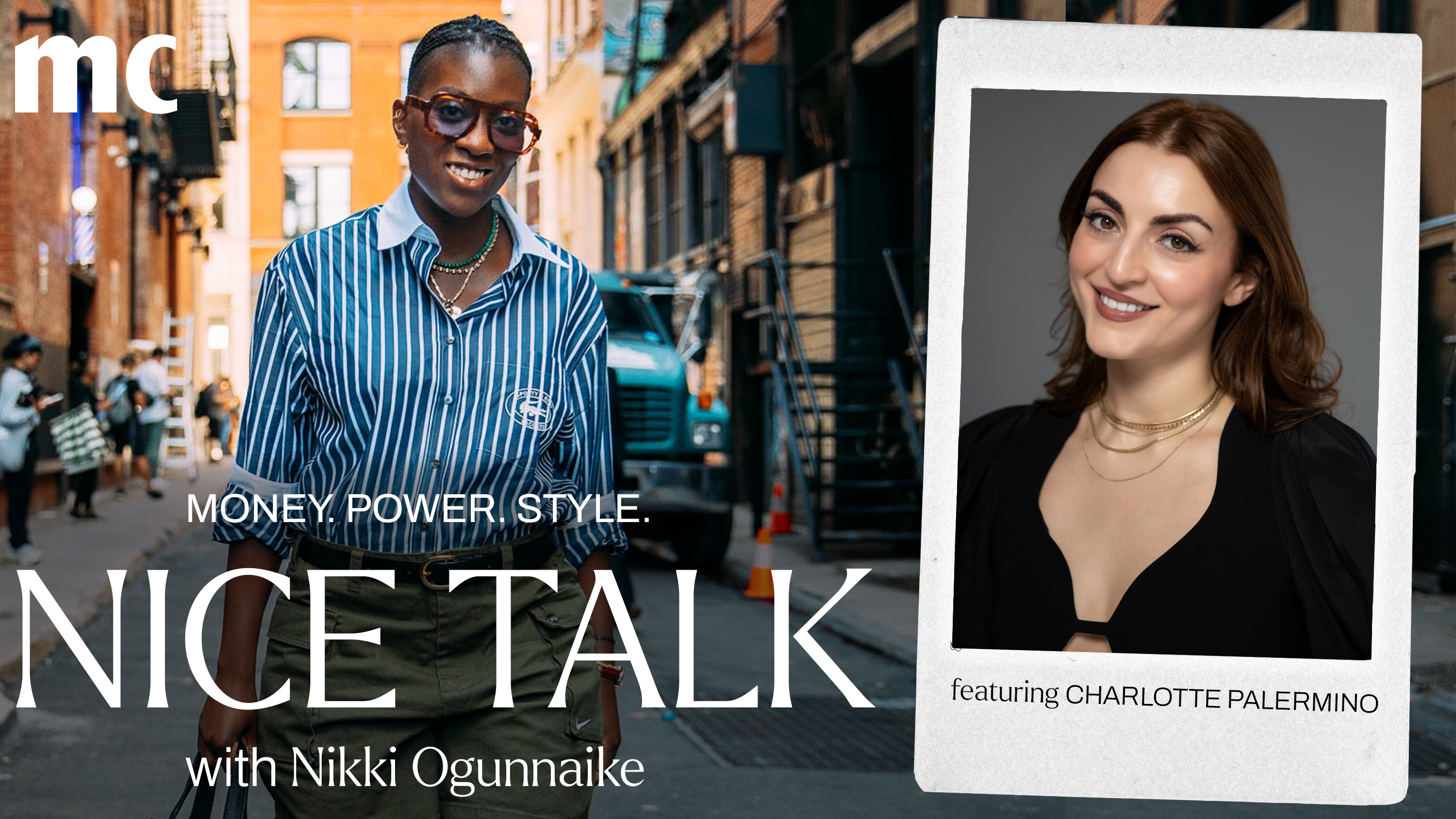 A photo of Nikki Ogunnaike with an inset photo of Charlotte Palermino and text reading "Money. Power. Style. Nice Talk with Nikki Ogunnaike"