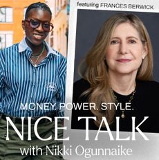 A photo of Nikki Ogunnaike with an inset photo of Frances Berwick and text reading Money. Power. Style. Nice Talk with Nikki Ogunnaike