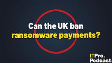 The text "Can the UK ban ransomware payments?" against an abstract background of a red circle on a blue gradient. The words "ransomware payments" are in yellow, the rest are in white. In the bottom-right corner, the ITPro podcast is shown.