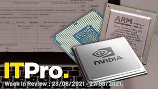 IT Pro News In Review: Nvidia-Arm deal in doubt, UK's post-Brexit data strategy, and Microsoft Power Apps suite leaks 38 million records