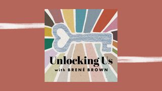 Unlocking Us by Brene Brown podcast