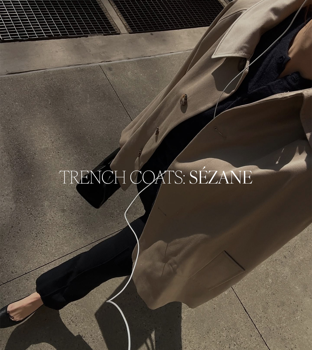 Eliza Huber wearing a Sézane trench coat with black capri pants. Text reads: "Trench Coats: Sézane."