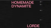   Lorde – Homemade Dynamite