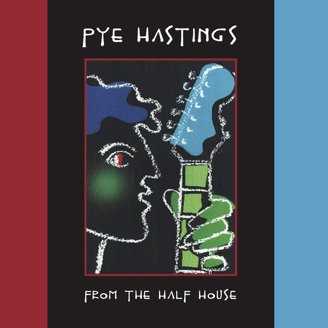 Pye Hastings – From The Half House