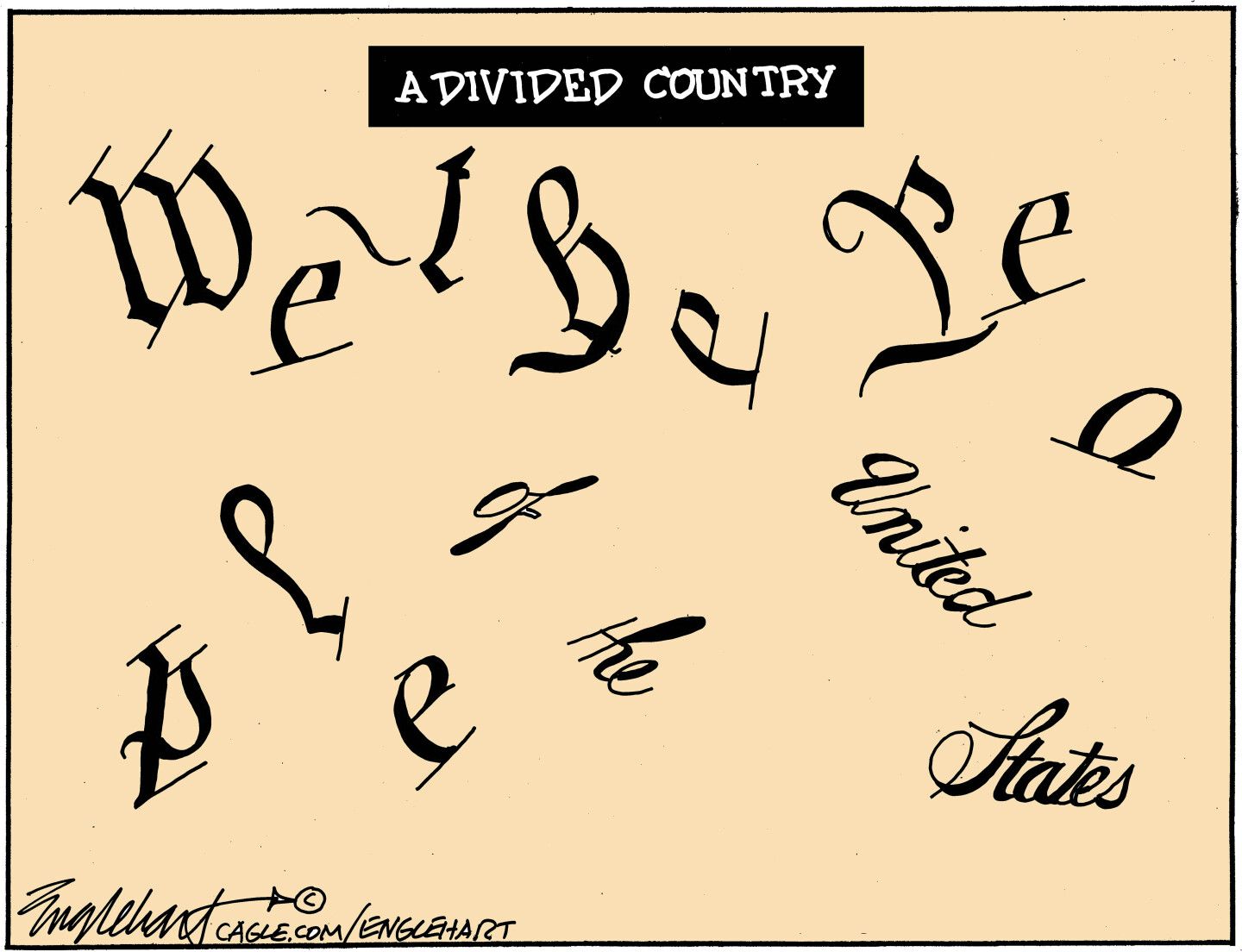 
                                This cartoon is titled “A Divided Country” and depicts the beginning of the Declaration of Independence — ”We the people of the United States” — as a mess of jumbled, unconnected words.
                            