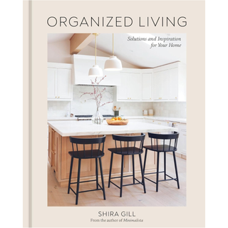 Organized Living: Solutions and Inspiration for Your Home