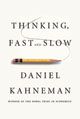 Thinking, Fast and Slow by Daniel Kahneman