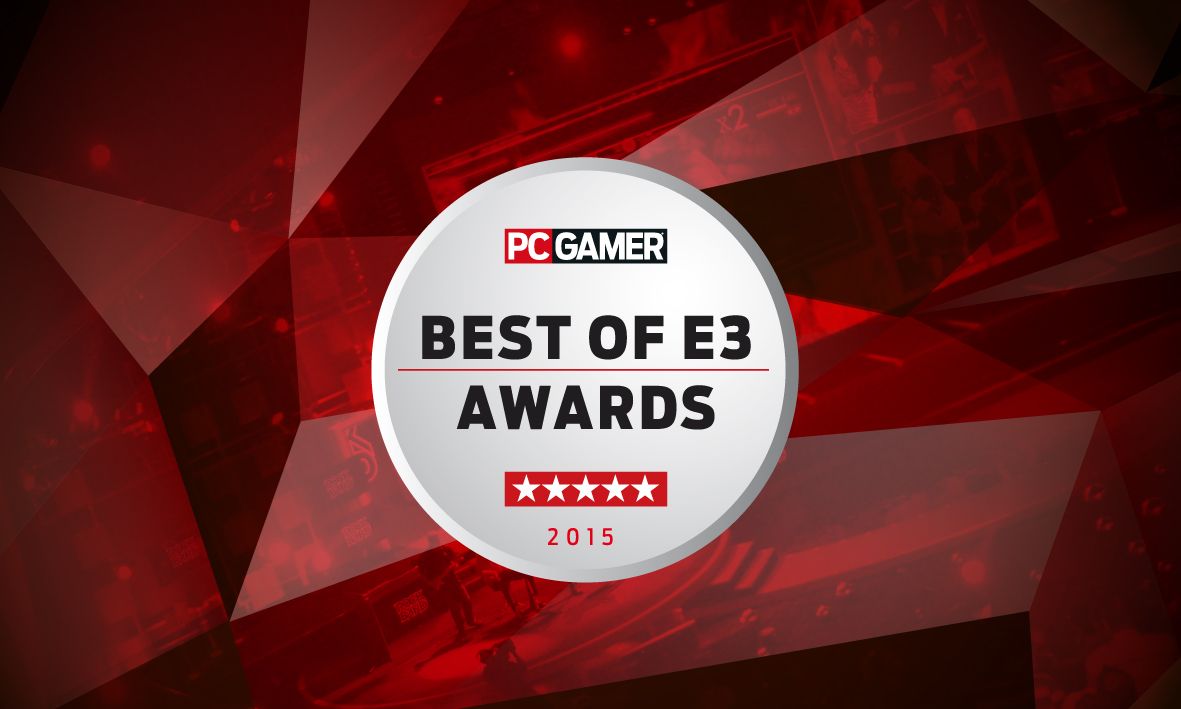 Best of E3 2015 awards | PC Gamer