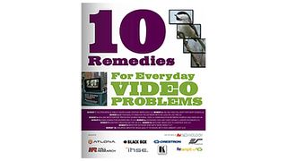 10 Remedies for Everyday Video Problems