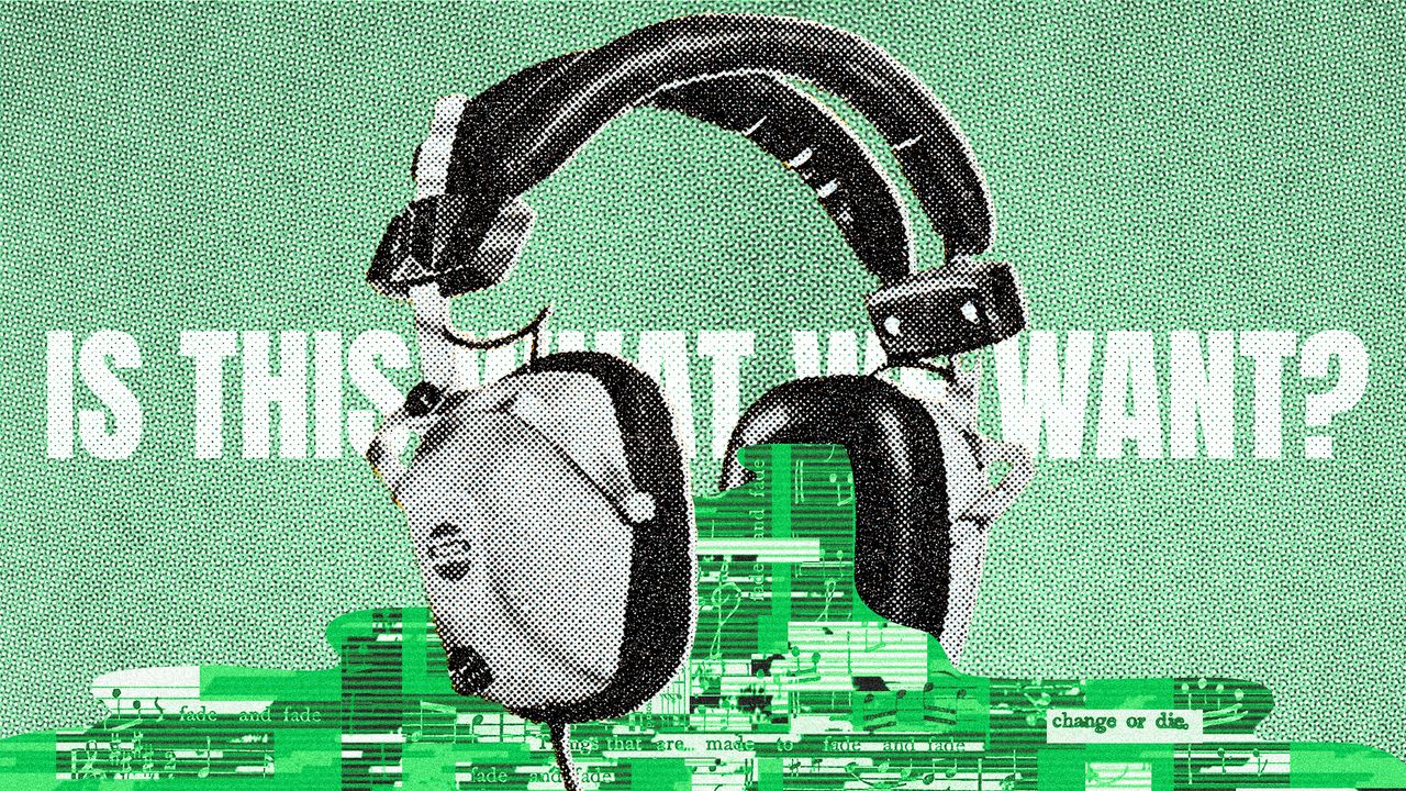 Illustrative collage of a pair of headphones, leaking a puddle of music note glitch art. In the background, there is the slogan &quot;Is this what we want?&quot;