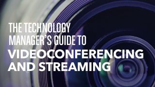 The Technology Manager's Guide to Videoconferencing and Streaming