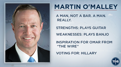 Martin O'Malley, as described by "The Daily Show."