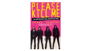 The best books about music ever written: Please Kill Me